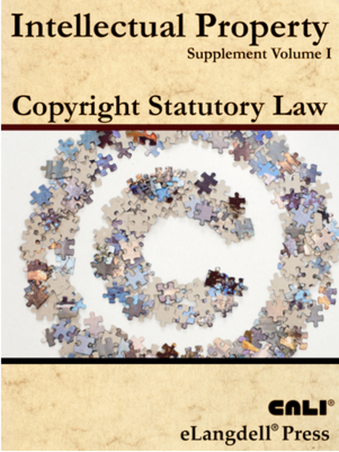 Book cover for 'Intellectual Property: United States Copyright Law – Volume I' featuring Title 17 content. Ideal for law students, attorneys, and IP professionals studying copyright law and digital rights